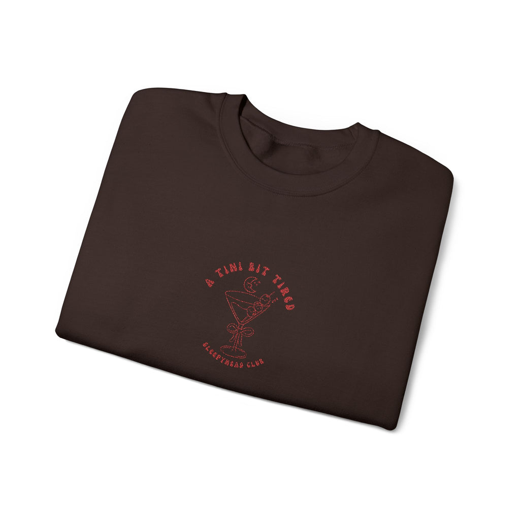 "A Tini Bit Tired" Embroidered Sleepyhead Club Crewneck Sweatshirt