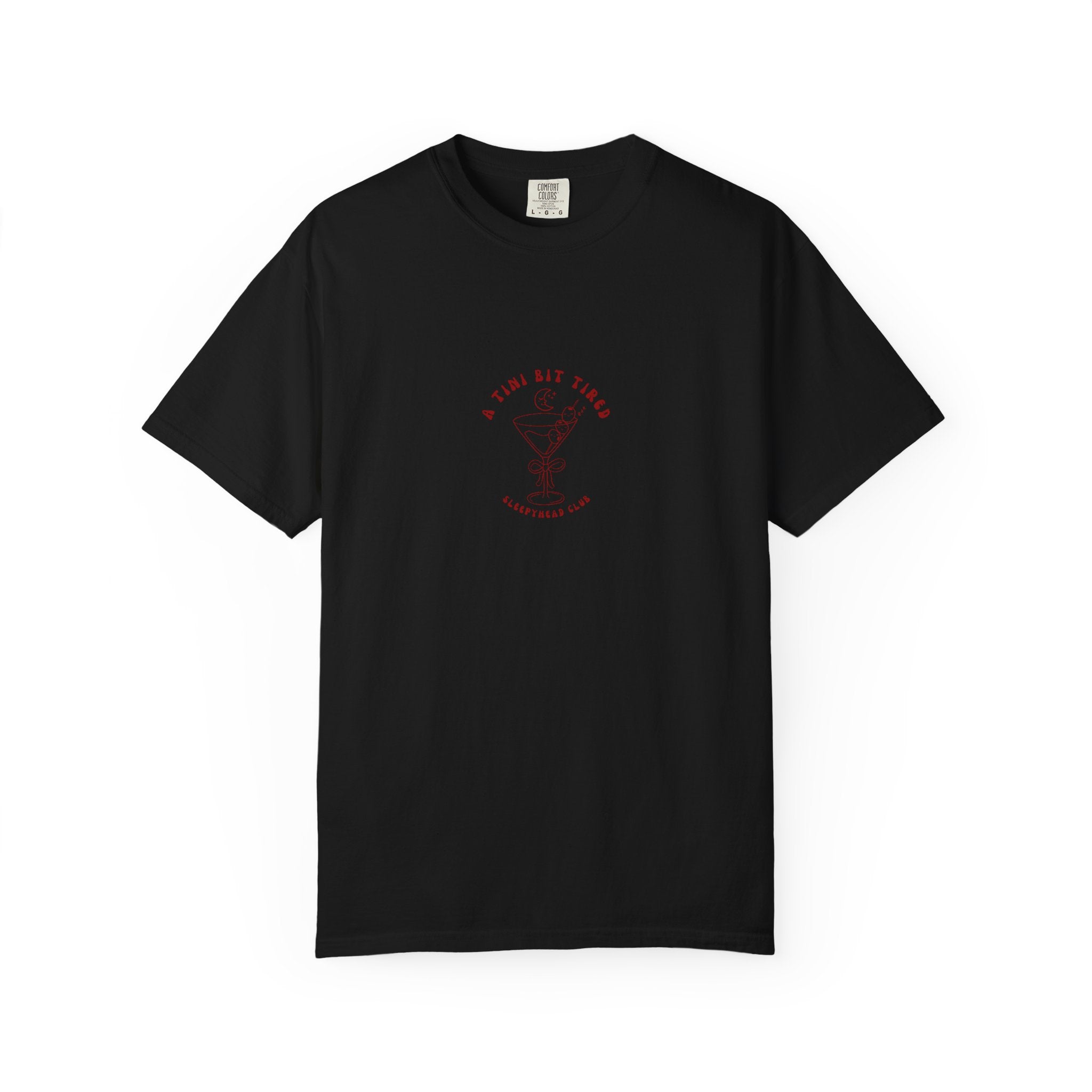 A Tini Bit Tired T-shirt - Cute Cocktail T-shirt