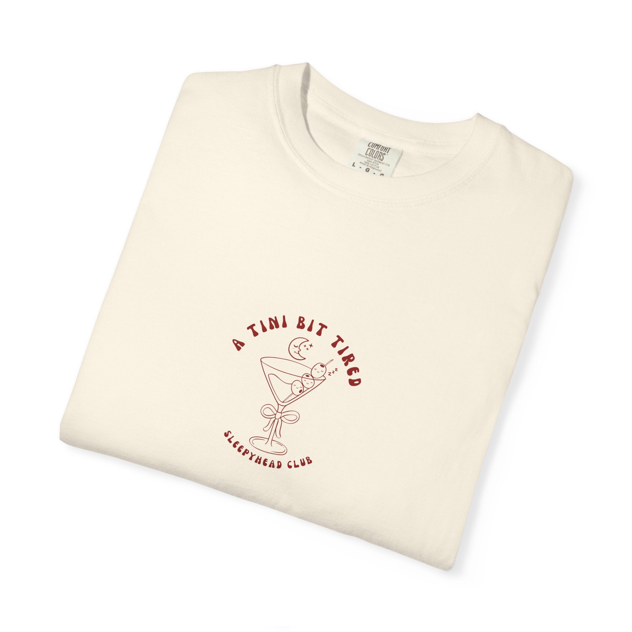 A Tini Bit Tired T-shirt - Cute Cocktail T-shirt