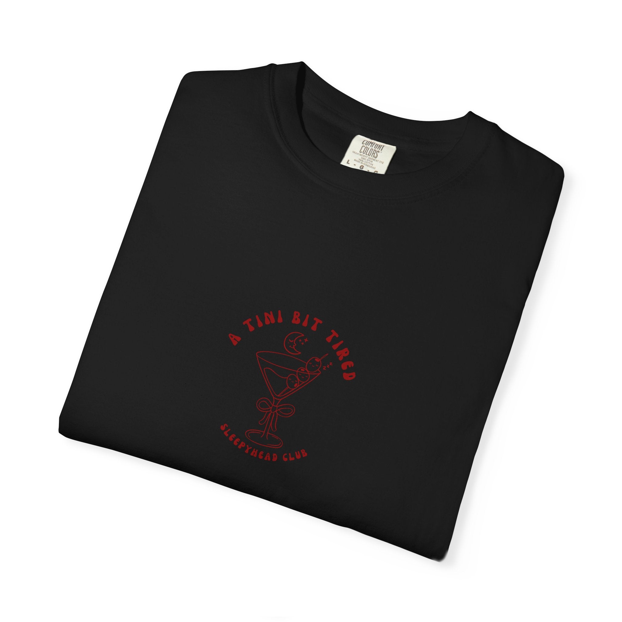 A Tini Bit Tired T-shirt - Cute Cocktail T-shirt