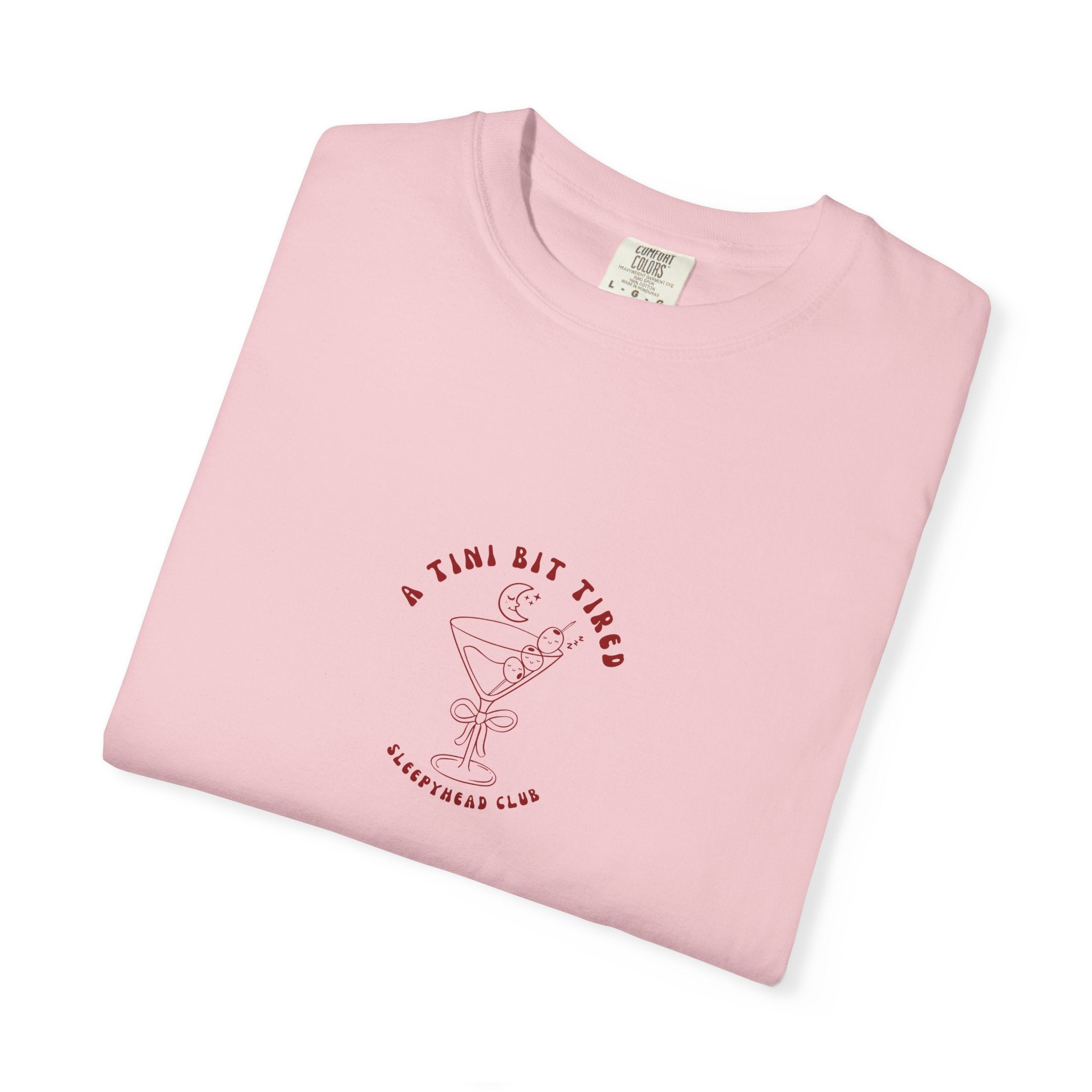 A Tini Bit Tired T-shirt - Cute Cocktail T-shirt