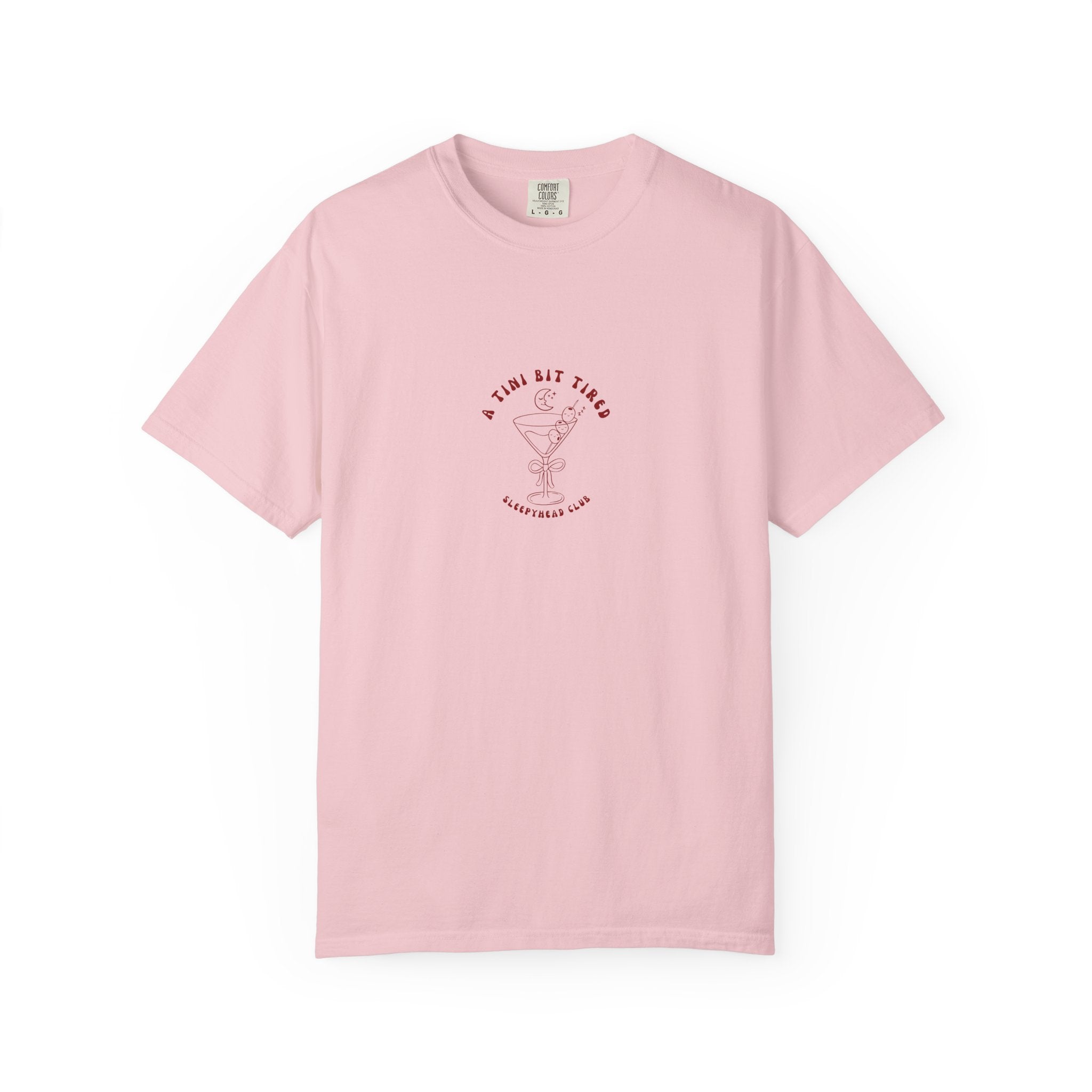 A Tini Bit Tired T-shirt - Cute Cocktail T-shirt