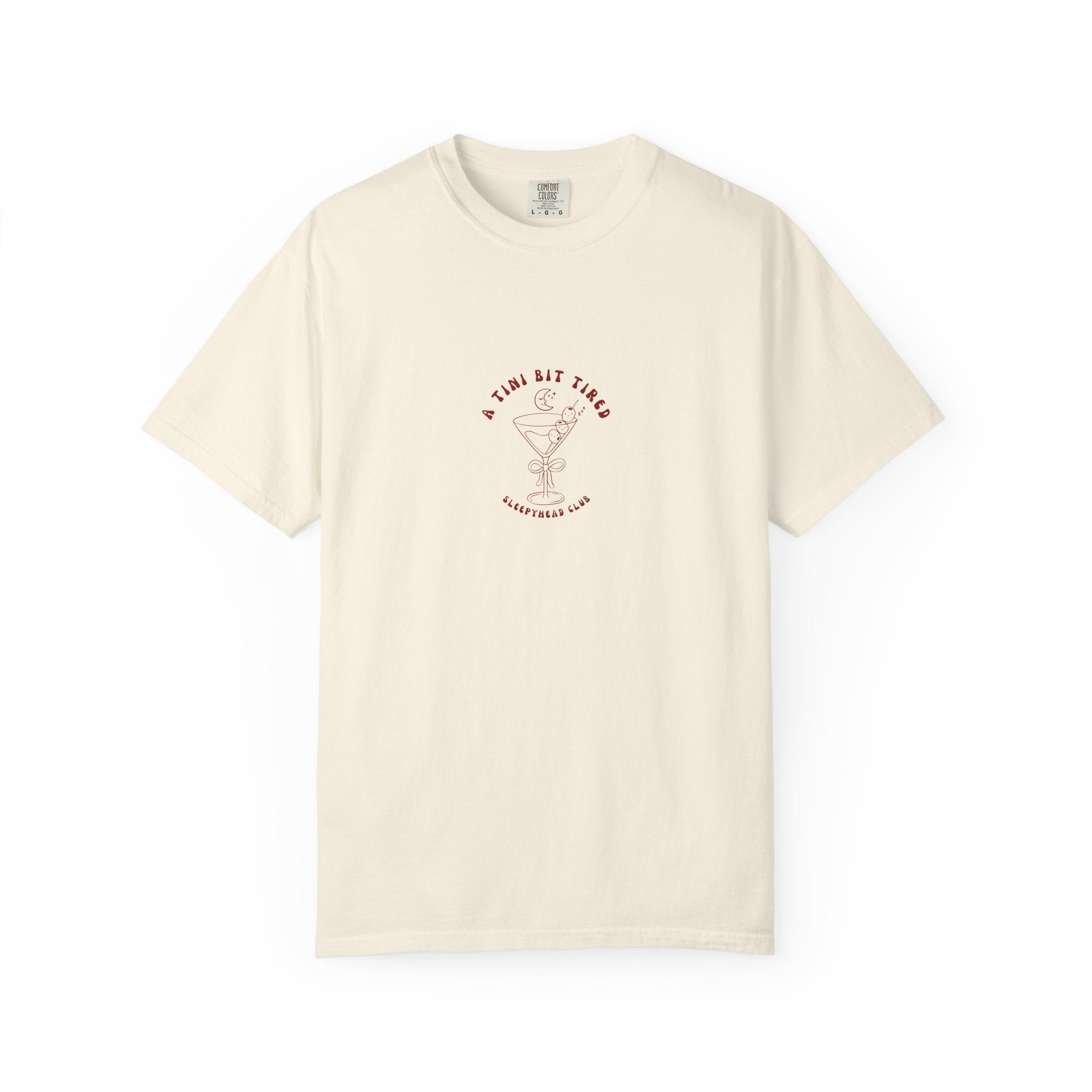 A Tini Bit Tired T-shirt - Cute Cocktail T-shirt