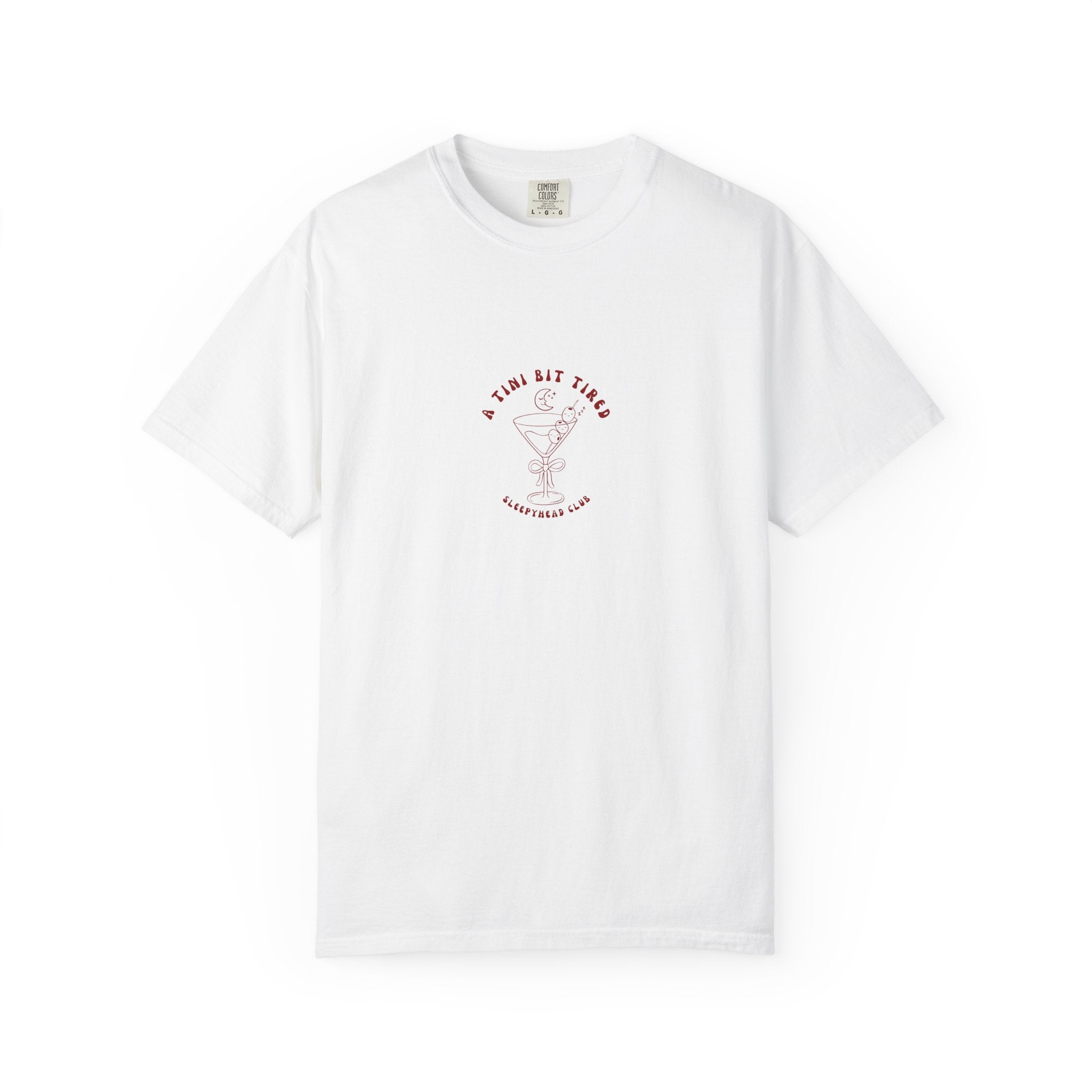 A Tini Bit Tired T-shirt - Cute Cocktail T-shirt